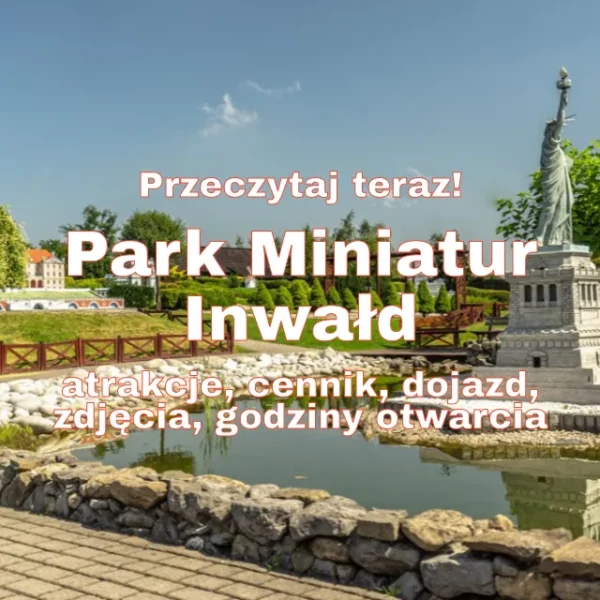 Park Miniatur Inwałd, fot. parkswiatmarzen.pl