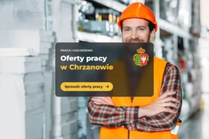 Praca w Chrzanowie, oferty pracy i ogłoszenia
