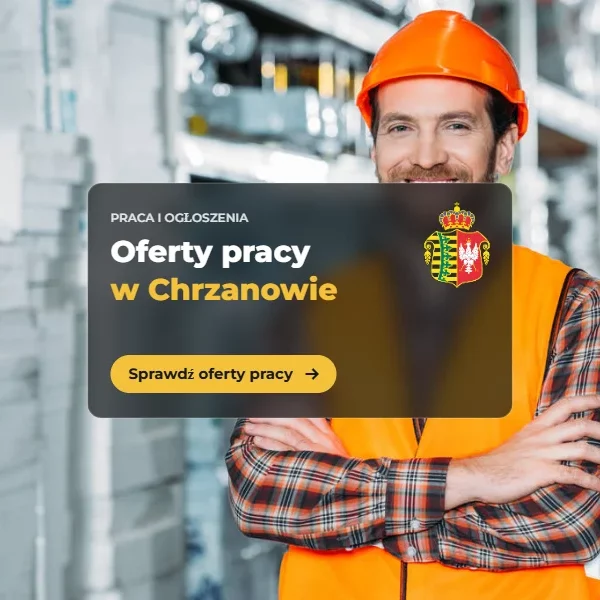 Praca w Chrzanowie, oferty pracy i ogłoszenia